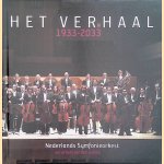 Het verhaal 1933-2033: Nederlands Symfonieorkest. Het orkest van het oosten door Paul Abels