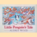 Little Penguin's Tale door Audrey Wood