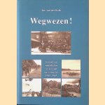 Wegwezen! Een tijd van onderduiken en een tijd van evacueren 1942-1945 door Jac. van der Kolk