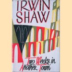 Two Weeks in Another Town door Irwin Shaw