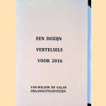 Een dozijn vertelsels voor 2016 *GESIGNEERD* door Willem de Galan