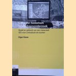 GIS voor historisch landschapsonderzoek: Opzet en gebruik van een historisch GIS voor prekadastrale kaarten + DVD door Elger Heere