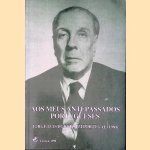 Aos meus antepassados portugueses: Jorge Luis Borges em Portugal (1980) door Alfredo Pinheiro Marques e.a.