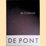 De Pont: De collectie = The collection door Wilma van Asseldonk