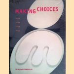 Making Choices: 1929, 1939, 1948, 1955 door Peter Galassi e.a.