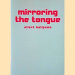 Ellert Haitjema: Mirroring the tongue door Edwin Jacobs