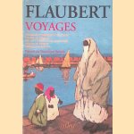 Voyages door Gustave Flaubert e.a.