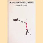 Cees Andriessen: Oldenburger Jahre door Carin Reinders e.a.