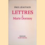 Lettres à Marie Dormoy
Paul Léautaud
€ 10,00