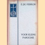 Voor kleine parochie (Cahiers van een Lezer) * door E. du Perron