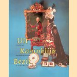 Uit Koninklijk Bezit: 100 jaar Koninklijk Huisarchief, de verzamelingen van de Oranjes door Maarten Loonstra