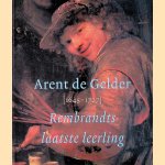 Arent de Gelder 1645-1727: Rembrandts laatste leerling
Dirk Bijker e.a.
€ 10,00