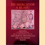 De Mercator a Blaeu. España y la Edad de Oro de la cartografía en las diecisiete provincias de los Países Bajos door Fernanda Bouza