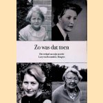 Zo was dat toen: het verhaal van mijn moder, Lucy van Roosmalen-Bongers door Ellen van Roosmalen