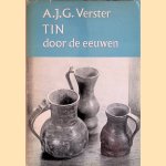 Tin door de eeuwen door A.J.G. Verster