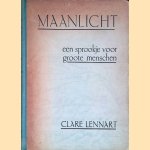 Maanlicht, een sprookje voor groote menschen door Clare Lennart