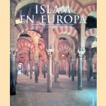 Islam en Europa: magie van een beschaving door Pedro Martinez Montavez e.a.