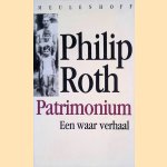 Patrimonium. Een waar verhaal door Philip Roth