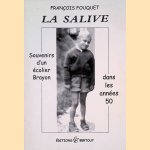 La Salive. Souvenirs d'un écolier Brayon dans les années 50 door François Fouquet