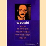 Romans 1: Femme de porto pim; Nocturne indien; Le fil de l'horizon; Requiem
Antonio Tabucchi
€ 10,00