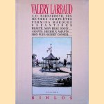 A.O.; Barnabooth; ses oeuvres complètes; Fermina Márquez; Enfantines; Beauté, mon beau souci. . .; Amants, heureux amants. . .; Mon plus secret conseil. . .
Valéry Larbaud
€ 15,00