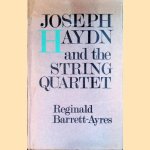 Joseph Haydn and the String Quartet
Reginald Barrett-Ayres
€ 15,00