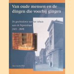 Van oude mensen en de dingen die voorbij gingen: De geschiedenis van het tehuis aan de Papenstraat (1411 - 2000) door Kees van der Wiel