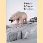 Bertozzi & Casoni: Timeless door Alessandra Laitempergher e.a.