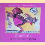 Zuurstok is de mooiste kleur door Imme Dros e.a.