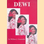 Dewi: a story of love and life set in modern Indonesia, Thailand and Texas door William J. Constandse