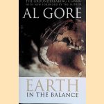 Earth in the Balance: Forging a New Common Purpose door Al Gore