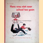 Hans wou niet naar school toe gaan door Rie Cramer