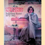 Ottocento/Novecento: Italiaanse kunst 1870-1910 door Gianna Piantoni e.a.