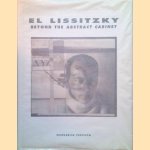 El Lissitzky. Beyond The Abstract Cabinet: Photography, Design, Collaboration door Margarita Tupitsyn e.a.