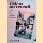 Chiens au travail dans la carte postale ancienne door Yves Bizet