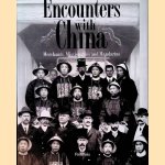 Encounters with China: Merchants, Missionaries & Mandarins door Trea Wiltshire