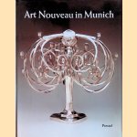 Art Nouveau in Munich: Masters of the Jugendstil door Kathyrn Bloom Hiesinger