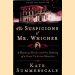 The Suspicions of Mr. Whicher: A Shocking Murder and the Undoing of a Great Victorian Detective door Kate Summerscale