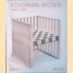 Koloman Moser 1868-1918 door Sandra Tretter