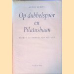 Op dubbelspoor en Pilatusbaan. Boeken als middel van bestaan door Anton Gerits