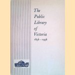 The Public Library of Victoria 1856-1956 door C. Irving Benson