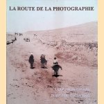 La route de la photographie: cent propositions pour une collection door Serge Plantureux