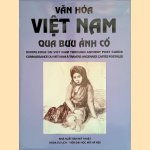 Van Hóa Viêt Nam qua bu'u anh cô: Knowledge on Viet Nam through Ancient Post Cards
Nguyen Khac Can e.a.
€ 90,00