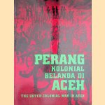 Perang kolonial Belanda di Aceh: the Dutch Colonial War in Aceh door H. Ismaël - and others Sofian