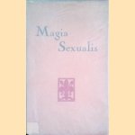 Magia Sexualis door Paschal Beverly Randolph