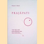 Prajapati: tussen dag en nacht, groeien gedachten uiteen, raken snachts elkaar *GESIGNEERD* door François G. Monod