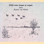 Altijd weer zingen er vogels door Rennie van Windt