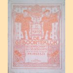 De geboorteklok: gedenkschrift bij de geboorte van ons nieuw prinsesje - 30 april 1909 door Corn. J. Gimpel