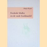 Frederik Muller en de oude boekhandel door Marja Keyser