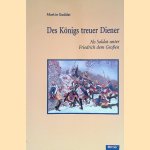 Des Königs treuer Diener: Als Soldat unter Friedrich dem Großen door Martin Guddat